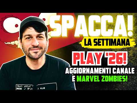 La Settimana del PLAY '26 e Altri Aggiornamenti! - SPACCA! La Settimana